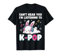 Can't Hear You I'm Listening To K-Pop Tee Kawaii Bunny K-Pop T-Shirt