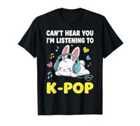 Can't Hear You I'm Listening To K-Pop Tee Kawaii Bunny K-Pop T-Shirt