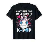 Can't Hear You I'm Listening To K-Pop Tee Kawaii Bunny K-Pop T-Shirt