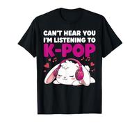 Can't Hear You I'm Listening To K-Pop Tee Kawaii Bunny K-Pop T-Shirt