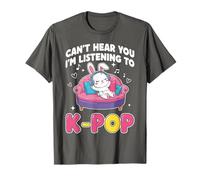 Can't Hear You I'm Listening To K-Pop Tee Kawaii Bunny K-Pop T-Shirt