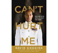 Can't Hurt Me: Master Your Mind and Defy the Odds by David Goggins NEUF