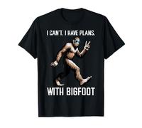 Cant I Have Plans with Bigfoot Funny Sasquatch Hommes Femmes Enfant T-Shirt