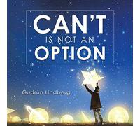 Can't Is Not An Option