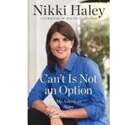 Can't Is Not An Option: My American Story