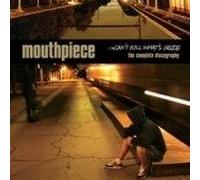 Mouthpiece - Can't Kill What's Inside [Import]