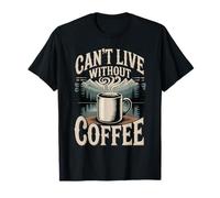 Can't Live Without Coffee Caffeine Comfort Fix - T-Shirt