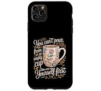 Can't pour from Empty Cup Self Care First - Coque pour iPhone 11 Pro Max