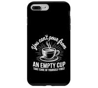 Can't pour from Empty Cup Self Care First |- Coque pour iPhone 7 Plus/8 Plus