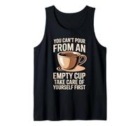 Can't pour from Empty Cup Self Care First Débardeur
