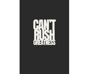Can't Rush Greatness | Self-Discovery & Motivational Journal | 120 Lined pages