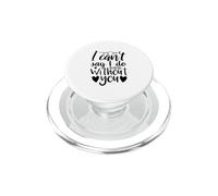 Can't Say I Do Without You Demande de Demoiselle d'honneur Amour PopSockets PopGrip pour MagSafe