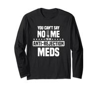 Can't Say No To Me Médicaments anti-rejet Survivant de transplantation Manche Longue