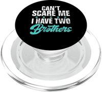 Can't Scare Me I Have Two Brothers PopSockets PopGrip pour MagSafe