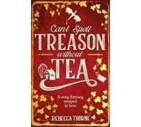 Can't Spell Treason Without Tea