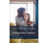 Can't Stand the Heat: A Branded Hearts Romance