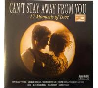 Can't Stay Away From You - 17 Moments Of Love - Volume 2