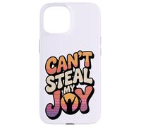 Can't Steal My Joy Coque pour iPhone 15