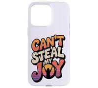 Can't Steal My Joy Coque pour iPhone 15 Pro Max