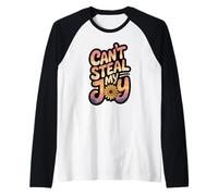 Can't Steal My Joy/inspirant/encourageant Manche Raglan