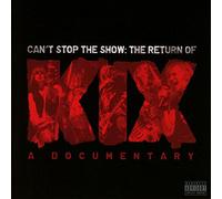 Kix – Can't Stop the Show: The Return of Kix