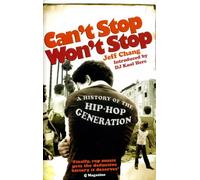 Can't Stop Won't Stop: A History of the Hip-Hop Generation by Jeff Chang(2007-08-01)