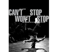 Can't Stop Won't Stop - Une histoire de la génération hip-ho Une histoire de la génération hip-hop - Jeff Chang - Allia - broché - Etude