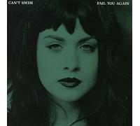 Can'T Swim - Fail You Again [Import]