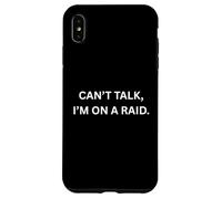 Can't Talk, I'm on a Raid Fan de Jeu Amusant Coque pour iPhone XS Max