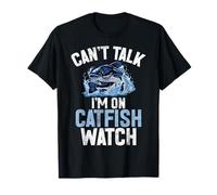 Can't Talk I'm on Catfish Watch Catfish T-Shirt