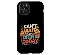Can't Wait to Drink Today Buveur d'alcool Le W nd - Coque pour iPhone 11 Pro