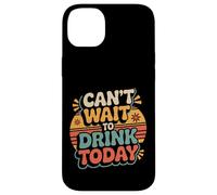 Can't Wait to Drink Today Buveur d'alcool Le W nd - Coque pour iPhone 14 Plus