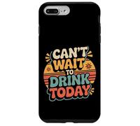 Can't Wait to Drink Today Buveur d'alcool Le W nd - Coque pour iPhone 7 Plus/8 Plus