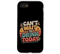 Can't Wait to Drink Today Buveur d'alcool Le W nd - Coque pour iPhone SE (2020) / 7/8