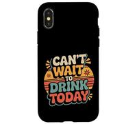 Can't Wait to Drink Today Buveur d'alcool Le W nd - Coque pour iPhone X/XS