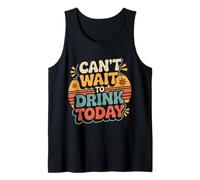 Can't Wait to Drink Today Buveur d'alcool Le W nd - Débardeur