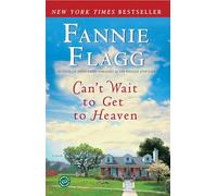 Can't Wait to Get to Heaven: A Novel