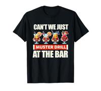 Can't We Just Muster Drill at The Bar. Bateau de croisière drôle T-Shirt