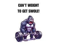 CAN'T WEIGHT TO GET SWOLE!: Angry and strong gorilla illustration lined notebook cover design