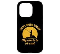 Can't Work Today My Arm is in A Cast - Funny Fishers Fishing Coque pour iPhone 15 Pro