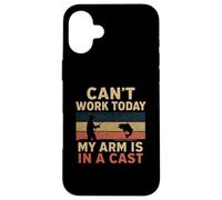 Can't Work Today My Arm is in A Cast - Funny Fishers Fishing Coque pour iPhone 16 Plus