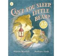 Can't You Sleep, Little Bear? Waddell, Martin (Auteur)