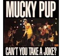 Mucky Pup - Can't You Take a Joke