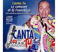 Canta Tu-Le Canzoni - Le Canzoni Di DJ Francesco [Import]