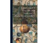 Cantabile E Valzer Per Violino E Pianoforte (1823); Volume 3