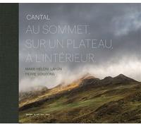 Cantal, au sommet, sur un plateau, à l'intérieur - Pierre Soissons - Quelque Part Sur Terre - relié - Beau livre