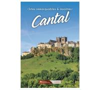 Cantal - Sites remarquables et insolites - Collectif - Ici en région - broché - Guide