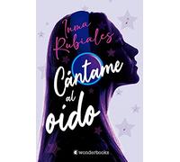 Cántame al oído/ Sing in my ear