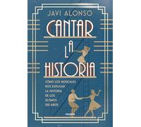Cantar la historia: Cómo los musicales nos explican la historia de los últimos 100 años