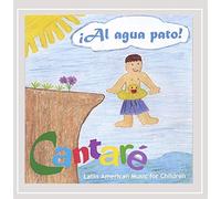 Cantaré - Al Agua Pato Latin American Music for Children